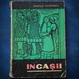 Cumpara ieftin INCASII - ROMULUS VULCANESCU