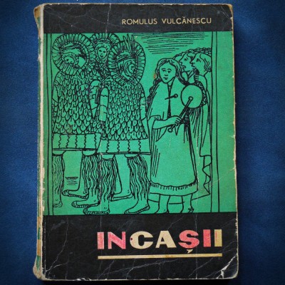 INCASII - ROMULUS VULCANESCU foto