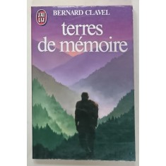 TERRES DE MEMOIRE par BERNARD CLAVEL , 1984