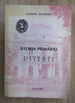 Teodor Mavrodin - Istoria Primariei Pitesti foto