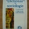 CATALIN ZAMFIR / LAZAR VLASCEANU - DICTIONAR DE SOCIOLOGIE - 1993