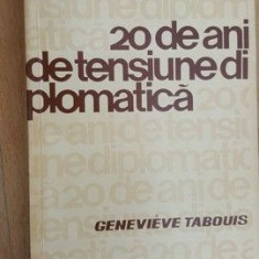 20 de ani de tensiune diplomatica- Genevieve Tabouis