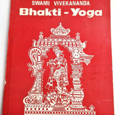 Swami Vivekananda - Bhakti Yoga _ Ed. Lotus, Bucuresti, 1993