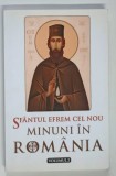SFANTUL EFREM CEL NOU - MINUNI IN ROMANIA , VOL II , 2015