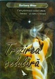 Trezirea celulara - Barbara Wren, For You, vindecare alternativa, minte, corp, spirit, 204 pagini, 2011