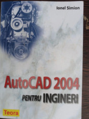 AutoCAD 2004 pentru ingineri - Ionel Simion foto