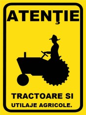 Placute atentie tractoare si utilaje agricole foto
