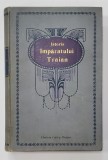 ISTORIA IMPARATULUI TRAIAN SI A CONTEMPORANILOR SAI de Dr. HEINR FRANCKE - TIMISOARA, 1897