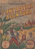 Galopin FANTASTICA AVENTURA Nr. 4, ed. Vatra 1941, revista interbelica ilustrata