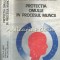 Protectia Omului In Procesul Muncii - Nicolae Meret, Stefan Pece