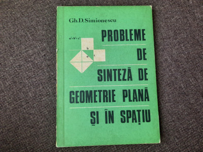 Probleme de sinteza geometrie plana si in spatiu GH SIMIONESCU RF2/4 foto