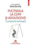 Plictiseala la copii si adolescenti - Elena Bonchis - Carte Parenting - Polirom