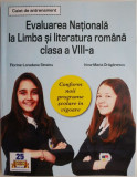 Evaluarea Nationala la Limba si literatura romana (Clasa a VIII-a) &ndash; Florina-Loredana Streinu, Irina-Maria Draganescu