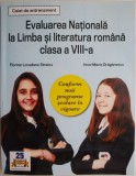 Evaluarea Nationala la Limba si literatura romana (Clasa a VIII-a) &ndash; Florina-Loredana Streinu, Irina-Maria Draganescu