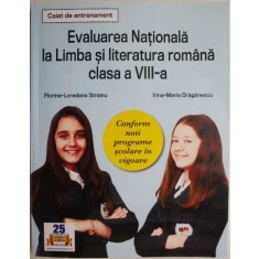 Evaluarea Nationala la Limba si literatura romana (Clasa a VIII-a) &ndash; Florina-Loredana Streinu, Irina-Maria Draganescu