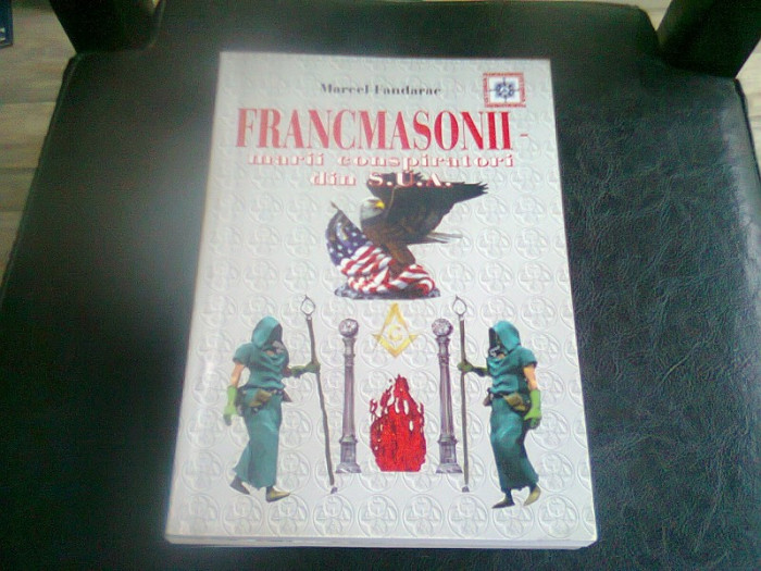 FRANCMASONII. MARII CONSPIRATORI DIN SUA - MARCEL FANDARAC