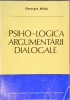 PSIHO-LOGICA ARGUMENTARII DIALOGALE-GHEORGHE MIHAI-258036