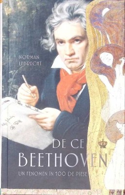 DE CE BEETHOVEN, UN FENOMEN IN 100 DE PIESE-NORMAN LEBRECHT-275487 foto