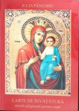 CARTE DE INVATATURA MORAL-RELIGIOASA PENTRU COPII-IULIA PANZARIU-263948