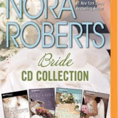 Nora Roberts: Bride Series, Books 1-4: Vision in White, Bed of Roses, Savor the Moment, Happy Ever After