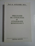 PRELEGERI DE ETNOLOGIE SI ETNOGRAFIE ROMANEASCA - Alexandru MICA