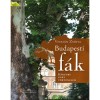 Budapesti f&aacute;k - K&eacute;regbe z&aacute;rt t&ouml;rt&eacute;nelem - M&aacute;sodik kiad&aacute;s - Viczi&aacute;n Zs&oacute;fia