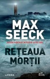 Reteaua mortii - Max Seeck - Editura Litera