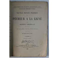 NOUVEAU MANUEL PRATIQUE DU PECHEUR A LA LIGNE par GEORGES LANORVILLE , 1926