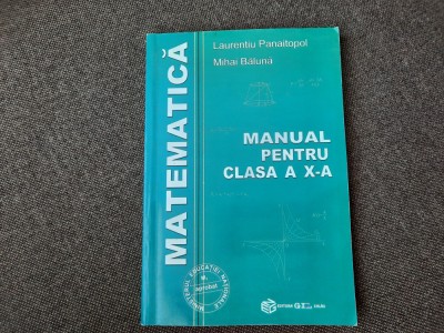 MATEMATICA MANUAL PENTRUN CLASA A X A L PANAITOPOL/MIHAI BALUNA foto