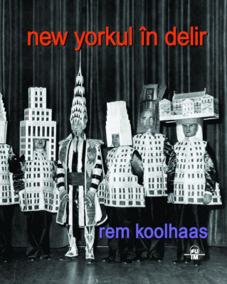 Rem Koolhaas - New Yorkul in delir York modernism arhitectura avangarda 175 ill. foto