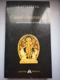 Cantul eliberatului: Mistica tantrica in texte - Dattatreya