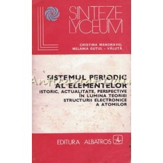 Sistemul Periodic Al Elementelor - Cristina Mandravel, Melania Gutul-Valuta