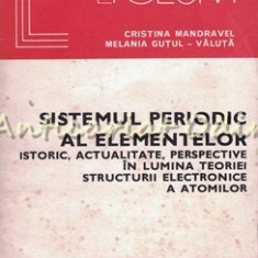 Sistemul Periodic Al Elementelor - Cristina Mandravel, Melania Gutul-Valuta