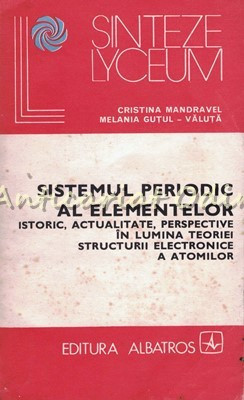 Sistemul Periodic Al Elementelor - Cristina Mandravel, Melania Gutul-Valuta foto