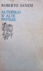 Roberto Sanesi - Alterego si alte ipoteze (Editia: 1977) foto