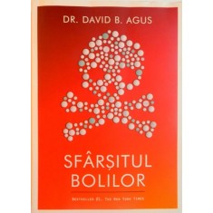 SFARSITUL BOLILOR de DAVID B. AGUS, 2016