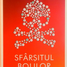 SFARSITUL BOLILOR de DAVID B. AGUS, 2016