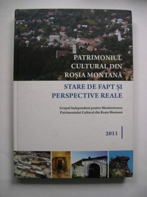 Patrimoniul cultural din Rosia Montana. Stare de fapt si perspective reale foto
