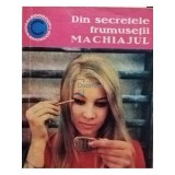 Olga Tuduri - Din secretele frumusetii - machiajul (Editia: 1969)