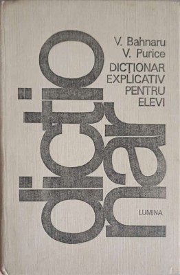 DICTIONAR EXPLICATIV PENTRU ELEVI-V. BAHNARU, V. PURICE-190817 foto