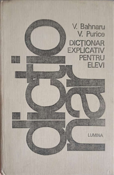 DICTIONAR EXPLICATIV PENTRU ELEVI-V. BAHNARU, V. PURICE-190817