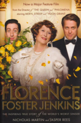 Florence Foster Jenkins - The inspiring true story of the world&amp;#039;s worst singer - Nicholas Martin foto