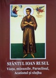 SFANTUL IOAN RUSUL VIATA, MINUNILE, PARACLISUL, ACATISTUL SI SLUJBA-COLECTIV-257815