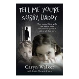 Just Tell Me You&#039;re Sorry