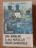 Din ierburi s-au nascut medicamentele- Emanoil Grigorescu