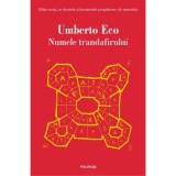 Numele trandafirului. Editia 2021 - Umberto Eco