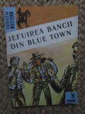 Colectia Western-Rio Bravo -Jefuirea bancii din Blue Town -Niculae Franculecu