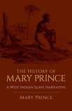 The History of Mary Prince: A West Indian Slave Narrative