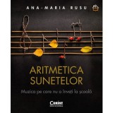 Aritmetica sunetelor. Muzica pe care nu o inveti la scoala, Ana-Maria Rusu