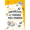 Az univerzum, a tehenek meg minden - fontos k&eacute;rd&eacute;sek, egyszerű v&aacute;laszok - Gemma Elwin Harris